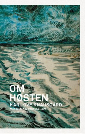 Om høsten (ebok) av Karl Ove Knausgård