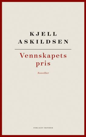 Vennskapets pris - noveller (ebok) av Kjell Askildsen