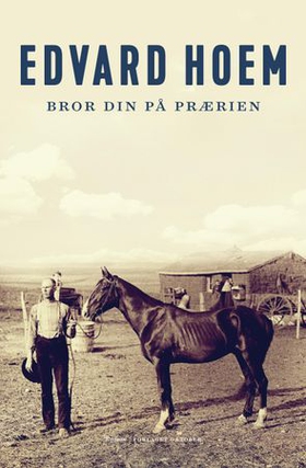 Bror din på prærien - roman (ebok) av Edvard Hoem
