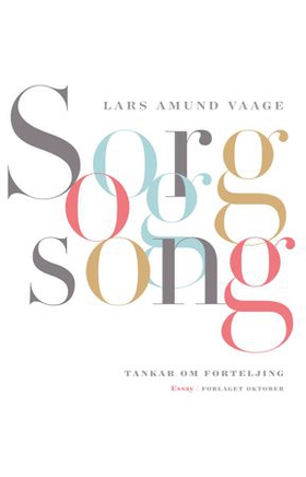 Sorg og song - tankar om forteljing - essay (ebok) av Lars Amund Vaage