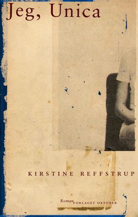 Jeg, Unica - roman (ebok) av Kirstine Reffstrup