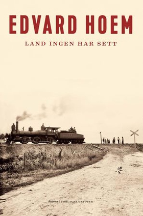Land ingen har sett - roman (ebok) av Edvard Hoem