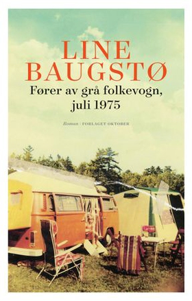 Fører av grå folkevogn, juli 1975 - roman (ebok) av Line Baugstø
