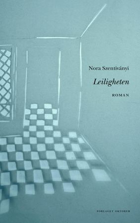 Leiligheten - roman (ebok) av Nora Szentiványi