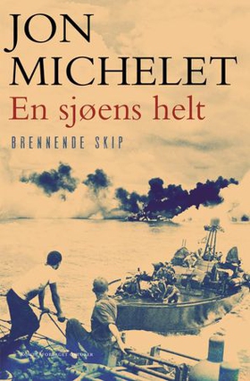 En sjøens helt - Brennende skip - roman (ebok) av Jon Michelet
