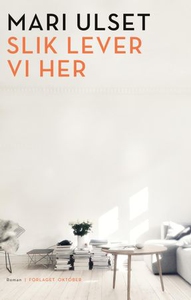 Slik lever vi her (ebok) av Mari Ulset