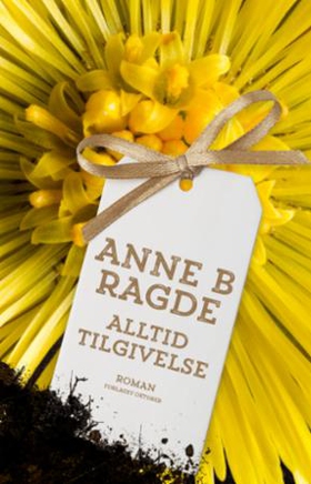 Alltid tilgivelse (ebok) av Anne B. Ragde