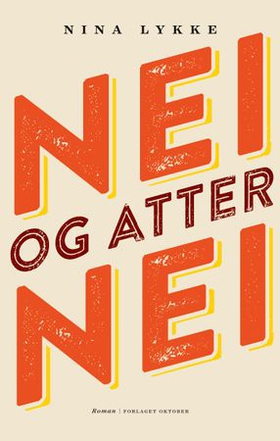 Nei og atter nei - roman (ebok) av Nina Lykke