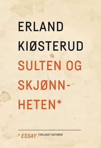 Sulten og skjønnheten (ebok) av Erland Kiøste