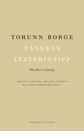 Tankens lystprinsipp - skrifter i utvalg (ebok) av Torunn Borge