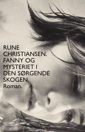Fanny og mysteriet i den sørgende skogen - roman (ebok) av Rune Christiansen