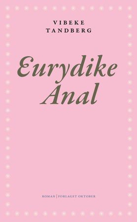 Eurydike Anal - roman (ebok) av Vibeke Tandberg