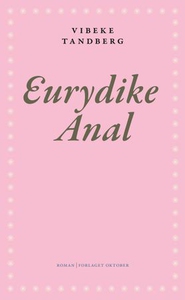 Eurydike Anal (ebok) av Vibeke Tandberg