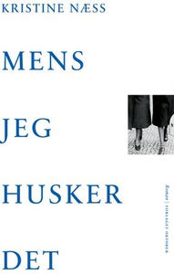 Mens jeg husker det (ebok) av Kristine Næss