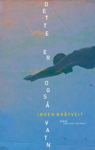 Dette er også vatn (ebok) av Inger Bråtveit
