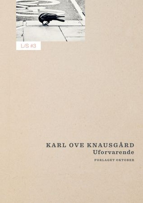 Uforvarende (ebok) av Karl Ove Knausgård