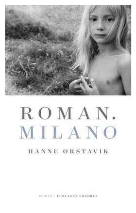 Roman. Milano - roman (ebok) av Hanne Ørstavik
