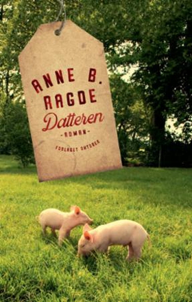 Datteren - roman (ebok) av Anne Birkefeldt Ragde