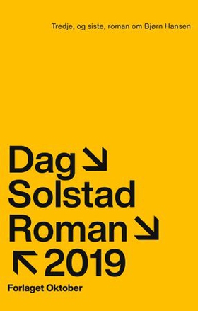 Tredje, og siste, roman om Bjørn Hansen - roman 2019 (ebok) av Dag Solstad