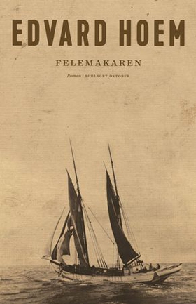 Felemakaren - roman (ebok) av Edvard Hoem