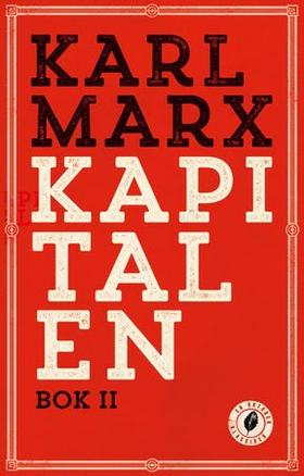 Kapitalen - Andre bok - Kapitalens sirkulasjonsprosess (ebok) av Karl Marx