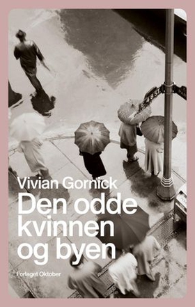 Den odde kvinnen og byen (ebok) av Vivian Gornick