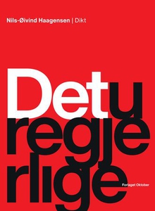 Det uregjerlige (ebok) av Nils-Øivind Haagens
