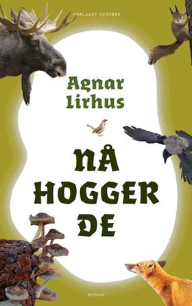 Nå hogger de - roman (ebok) av Agnar Lirhus