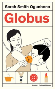 Globus (ebok) av Sarah Smith Ogunbona