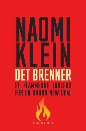Det brenner - et flammende innlegg for en grønn new deal (ebok) av Naomi Klein