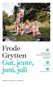 Gut, jente, juni, juli (ebok) av Frode Grytte