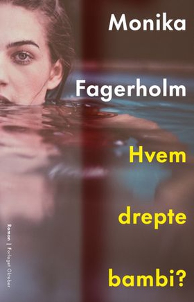 Hvem drepte Bambi? - roman (ebok) av Monika Fagerholm