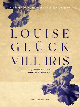 Vill iris (ebok) av Louise Glück