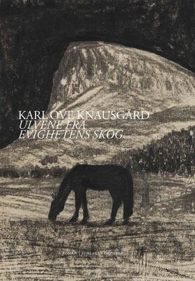 Ulvene fra evighetens skog - roman (ebok) av Karl Ove Knausgård