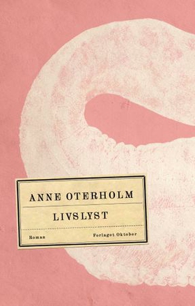 Livslyst - roman (ebok) av Anne Oterholm