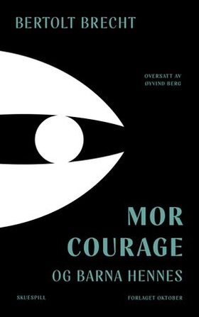 Mor Courage og barna hennes - en historie fra trettiårskrigen (ebok) av Bertolt Brecht