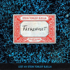 Fiskehuset (lydbok) av Stein Torleif Bjella