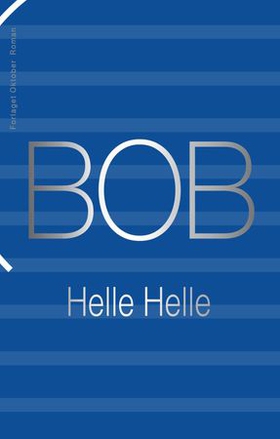 BOB - roman (ebok) av Helle Helle