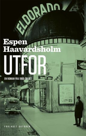Utfor - en roman fra 1960-tallet (ebok) av Espen Haavardsholm