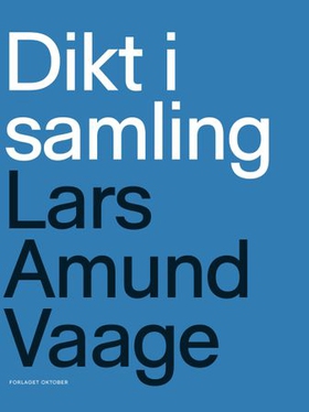 Dikt i samling (ebok) av Lars Amund Vaage