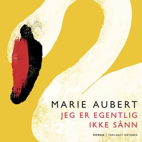 Jeg er egentlig ikke sånn (lydbok) av Marie Aubert
