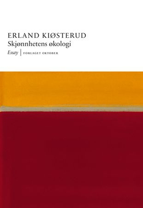 Skjønnhetens økologi - essay (ebok) av Erland Kiøsterud