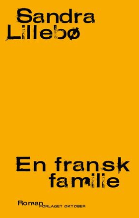 En fransk familie - roman (ebok) av Sandra Lillebø