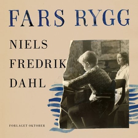 Fars rygg (lydbok) av Niels Fredrik Dahl