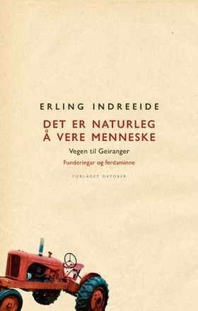 Det er naturleg å vere menneske - vegen til Geiranger - funderingar og ferdaminne (ebok) av Erling Indreeide