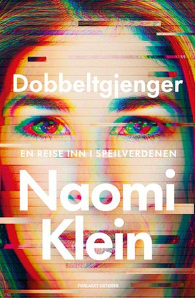 Dobbeltgjenger - en reise inn i speilverdenen (ebok) av Naomi Klein