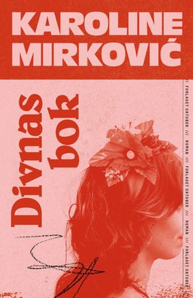 Divnas bok - roman (ebok) av Karoline Mirković