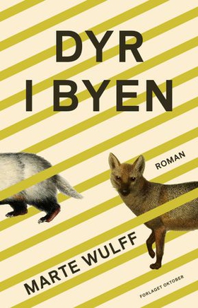 Dyr i byen - roman (ebok) av Marte Wulff