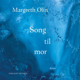 Song til mor - roman (lydbok) av Margreth Olin