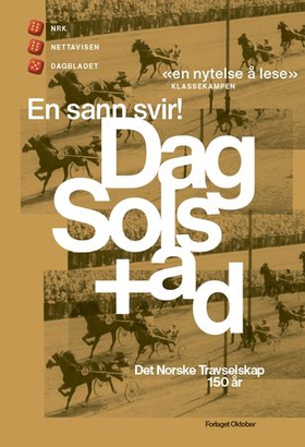 En sann svir! - Det norske travselskap 150 år (ebok) av Dag Solstad